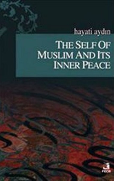 The Self Of Muslim And Its Inner Peace %28 indirimli Hayati Aydın