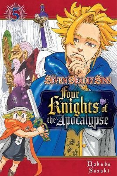 The Seven Deadly Sins: Four Knights of the Apocalypse 5 : 5 Nakaba Suz