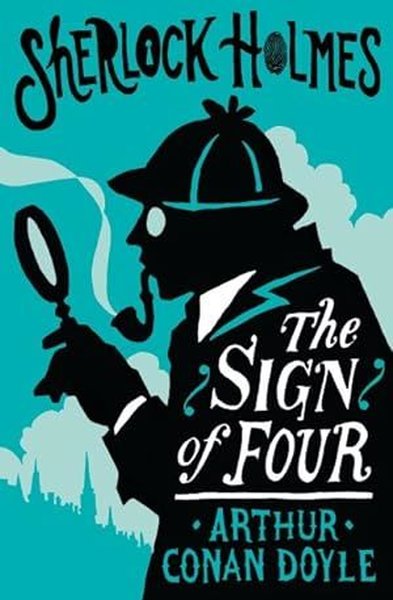 The Sign of the Four or The Problem of the Sholtos : Annotated Edition