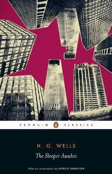 The Sleeper Awakes H.G. Wells