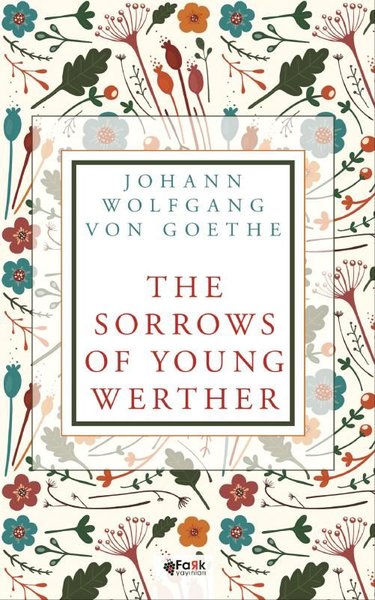 The Sorrows of Young Werther Johann Wolfgang von Goethe