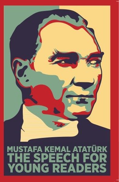 The Speech For Young Readers Mustafa Kemal Atatürk