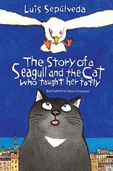 The Story of a Seagull and the Cat Who Taught Her to Fly Luis Sepulved