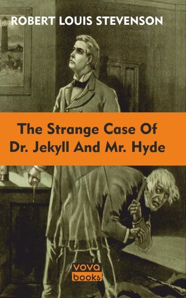The Strange Case Of Dr. Jekyll and Mr. Hyde Robert Louis Stevenson