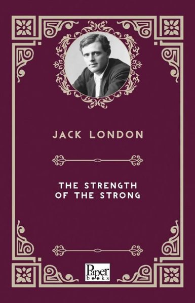 The Strength of The Strong Jack London