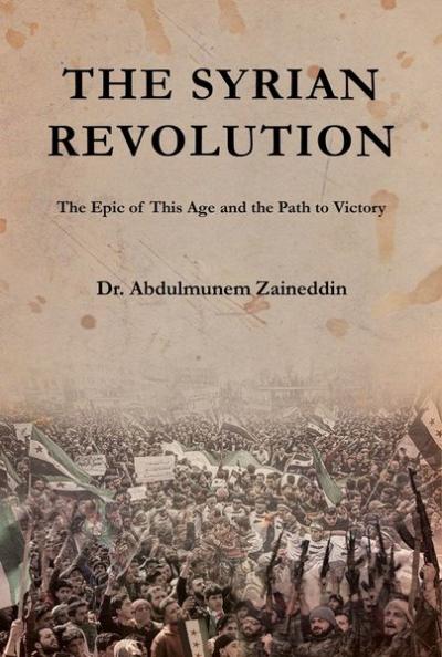 The Syrian Revolution - The Epic of this Age and the Path to Victory A