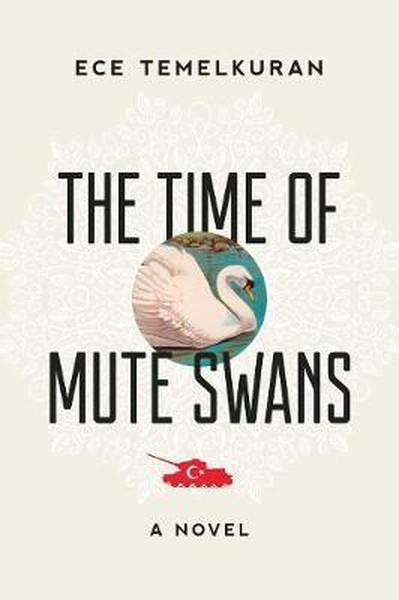 The Time of Mute Swans: A Novel (Ciltli)