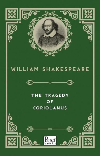The Tragedy of Coriolanus William Shakespeare
