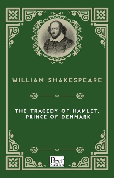 The Tragedy of Hamlet Prince of Denmark William Shakespeare