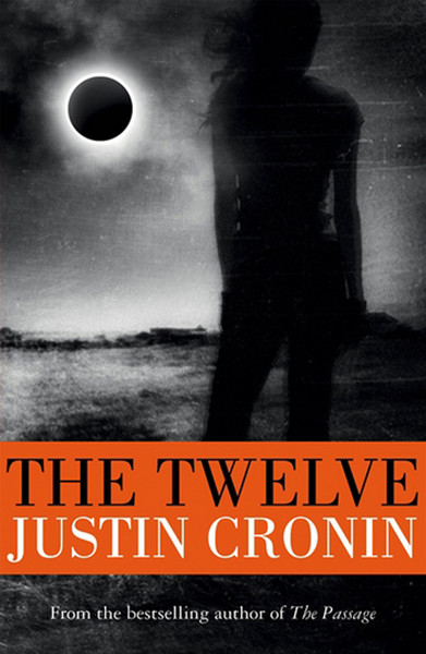 The Twelve (Passage Trilogy 2) Justin Cronin