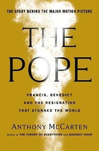 The Two Popes: Official Tie-in to Major New Film Starring Sir Anthony Hopkins