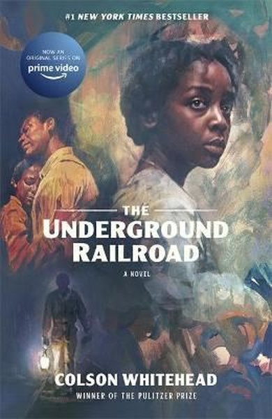 The Underground Railroad: Winner of the Pulitzer Prize for Fiction 2017 