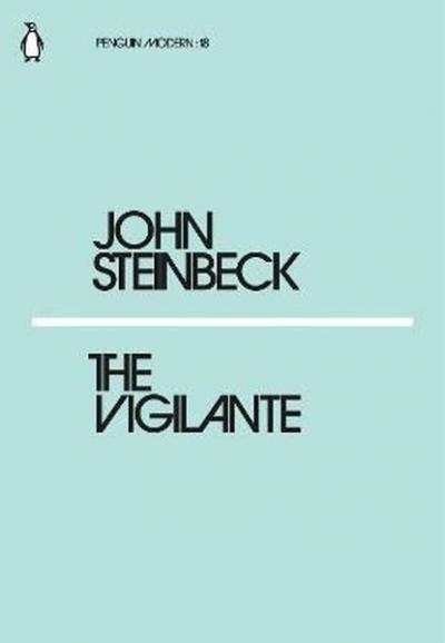 The Vigilante: John Steinbeck (Penguin Modern)
