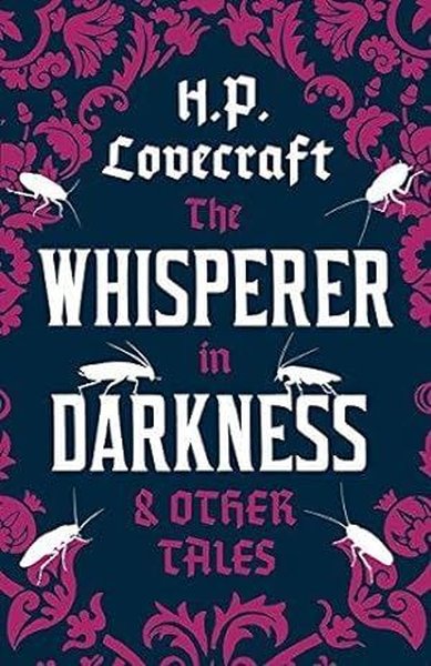 The Whisperer in Darkness and Other Tales H. P. Lovecraft