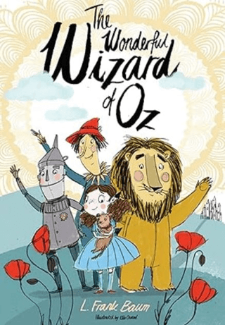 The Wonderful Wizard of Oz: Illustrated by Ella Okstad