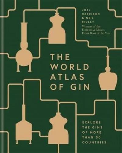 The World Atlas of Gin: Explore the gins of more than 50 countries (Ciltli)