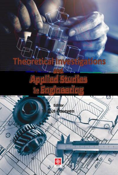 Theoretical Investigations and Applied Studies in Engineering Turgut Ö