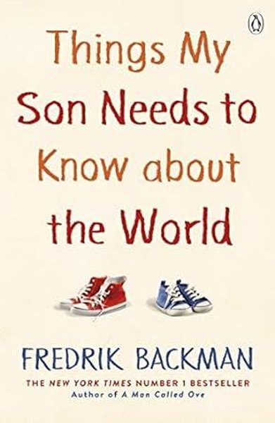 Things My Son Needs to Know About The World Kolektif