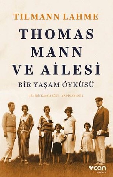 Thomas Mann ve Ailesi - Bir Yaşam Öyküsü Tılmann Lahme
