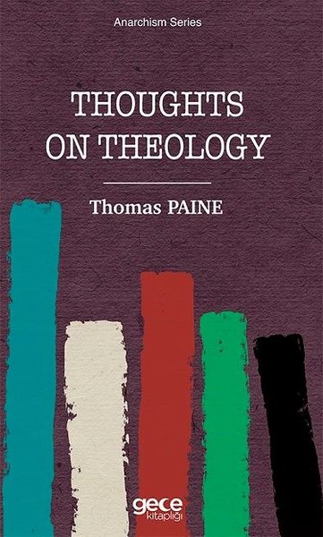 Thoughts on Thology Thomas Paine