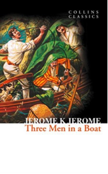 Three Men in a Boat (Collins Classics) Jerome K. Jerome