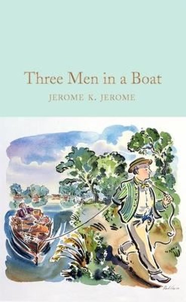 Three Men in a Boat (Macmillan Collector's Library) (Ciltli)