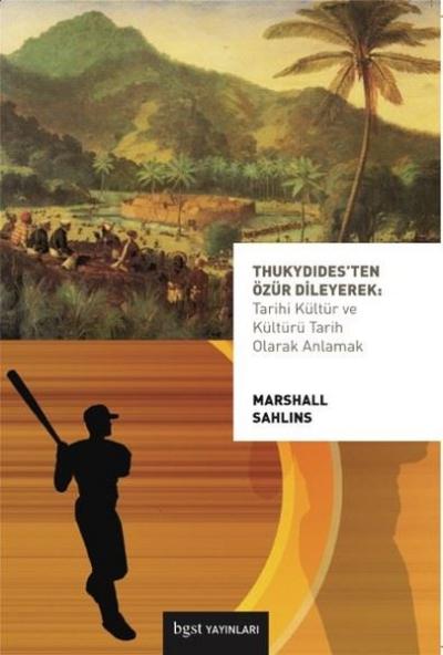 Thukydides’ten Özür Dileyerek: Tarihi Kültür ve Kültürü Tarih Olarak A