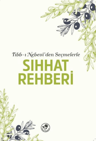 Tıbb-ı Nebevi 'den Seçmelerle Sıhhat Rehberi