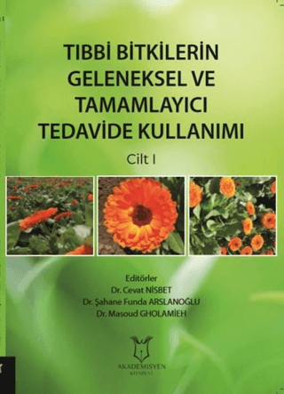 Tıbbi Bitkilerin Geleneksel ve Tamamlayıcı Tedavide Kullanımı Cilt 1