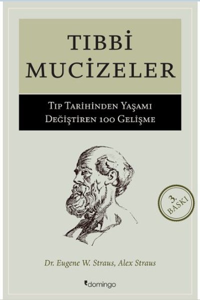 Tıbbi Mucizeler - Tıp Tarihinden Yaşamı Değiştiren 100 Gelişme