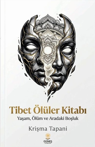 Tibet Ölüler Kitabı - Yaşam Ölüm ve Aradaki Boşluk