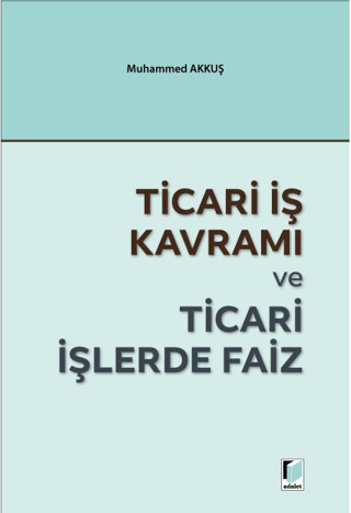 Ticari İş Kavramı ve Ticari İşlerde Faiz