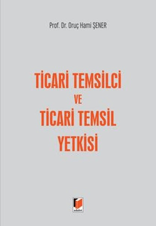 Ticari Temsilci ve Ticari Temsil Yetkisi (Ciltli)