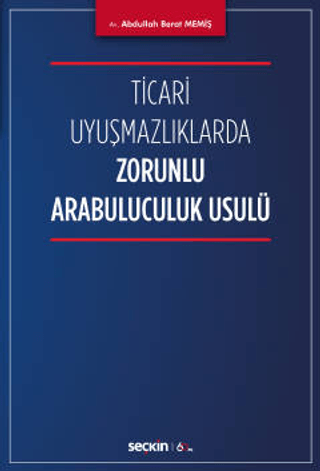 Ticari Uyuşmazlıklarda Zorunlu Arabuluculuk Usulü