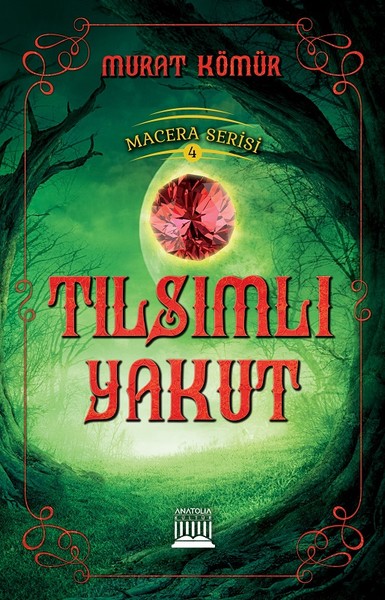 Tılsımlı Yakut-Macera Serisi 4