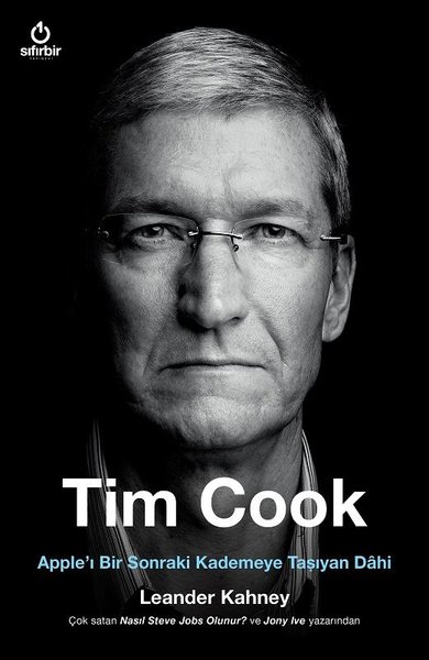 Tim Cook - Apple'ı Bir Sonraki Kademeye Taşıyan Dahi Leander Kahney