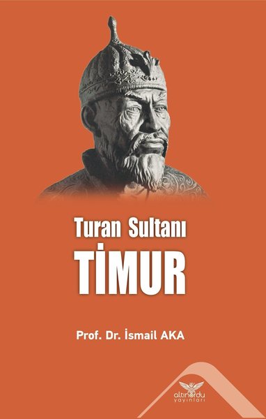 Timur: Turan Sultanı İsmail Aka