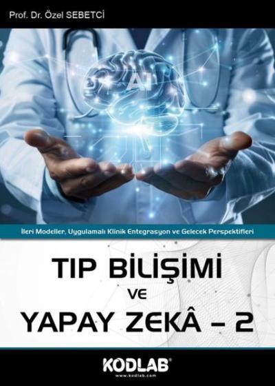 Tıp Bilişimi ve Yapay Zeka 2 Özel Sebetci