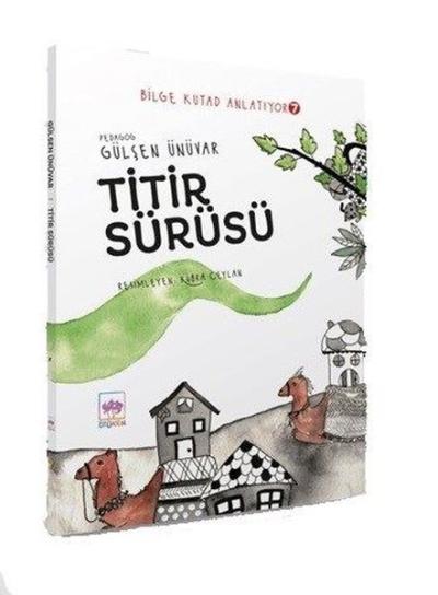Titir Sürüsü - Bilge Kutad Anlatıyor 7 (Ciltli)