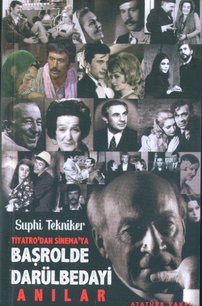 Tiyatro'dan Sinema'ya Başrolde Darülbedayi-Anılar