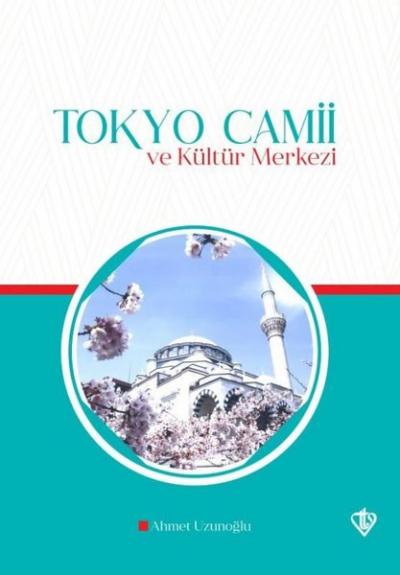 Tokyo Camii ve Kültür Merkezi (Ciltli)