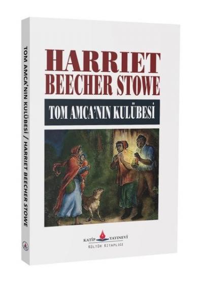 Tom Amca'nın Kulübesi Harriet Beecher Stowe