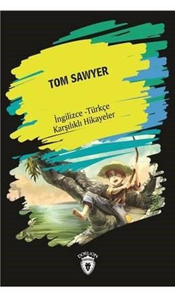 Tom Sawyer (İngilizce Türkçe Karşılıklı Hikayeler) Kolektif