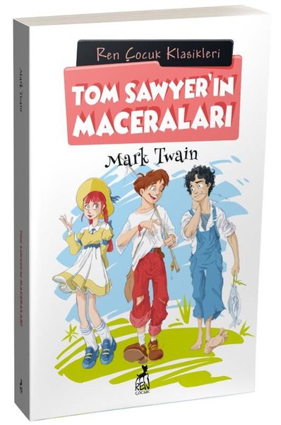 Tom Sawyer'ın Maceraları - Ren Çocuk Klasikleri Mark Twain