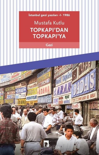 Topkapı'dan Topkapı'ya: İstanbul Gezi Yazıları 1 - 1986