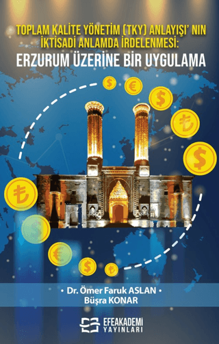 Toplam Kalite Yönetim (TKY) Anlayışı’ nın İktisadi Anlamda İrdelenmesi