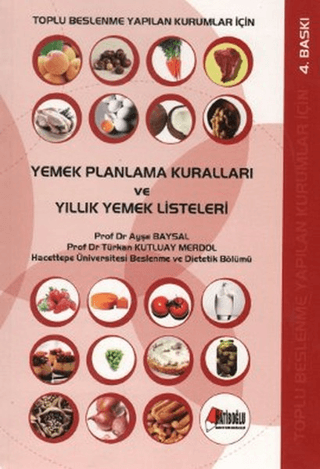 Toplu Beslenme Yapılan Kurumlar İçin Yemek Planlama Kuralları ve Yıllık Yemek Listeleri