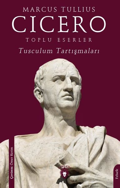 Toplu Eserler - Tusculum Tartışmaları