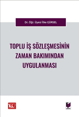 Toplu İş Sözleşmesinin Zaman Bakımından Uygulanması