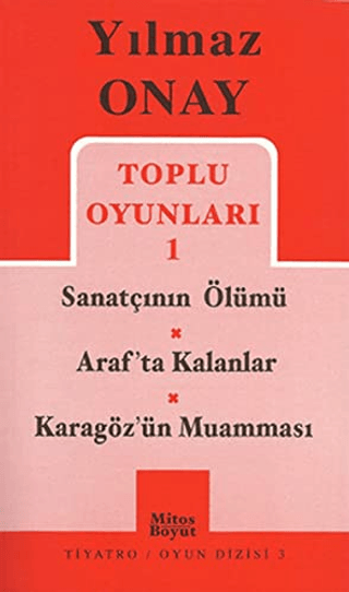 Toplu Oyunları 1 Sanatçının Ölümü / Araf’ta Kalanlar / Karagöz’ün Muamması